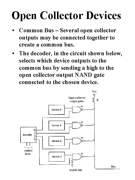 Open Collector Devices • Common Bus – Several open collector outputs may be connected