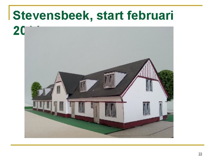 Stevensbeek, start februari 2014 22 