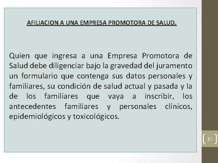 AFILIACION A UNA EMPRESA PROMOTORA DE SALUD. Quien que ingresa a una Empresa Promotora