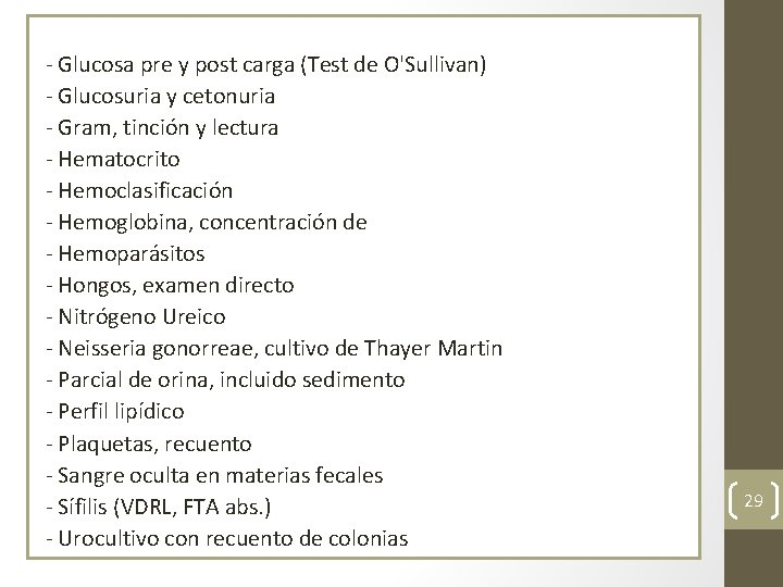 - Glucosa pre y post carga (Test de O'Sullivan) - Glucosuria y cetonuria -