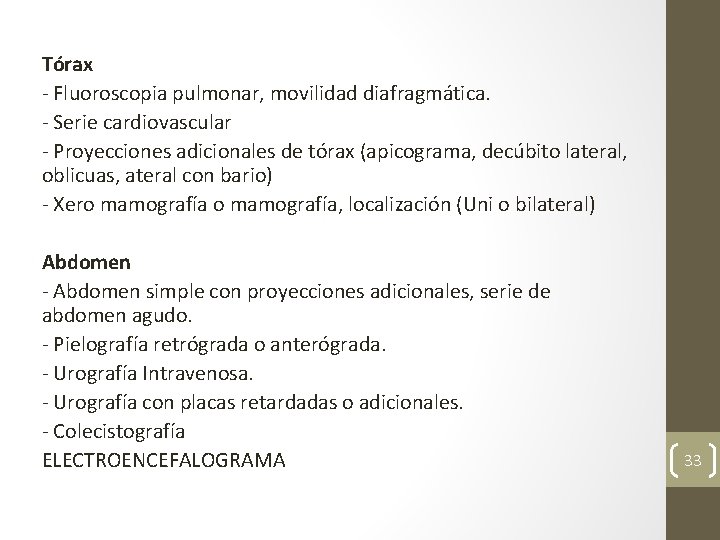 Tórax - Fluoroscopia pulmonar, movilidad diafragmática. - Serie cardiovascular - Proyecciones adicionales de tórax