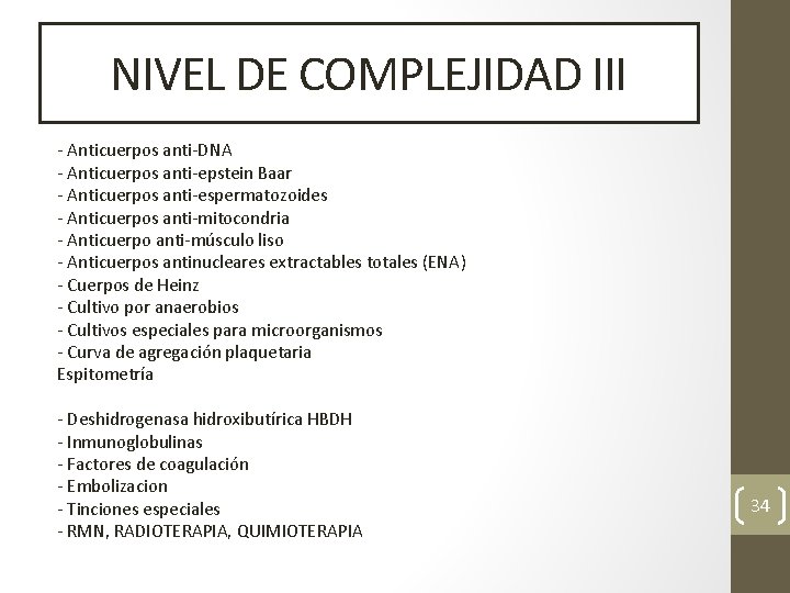 NIVEL DE COMPLEJIDAD III - Anticuerpos anti-DNA - Anticuerpos anti-epstein Baar - Anticuerpos anti-espermatozoides