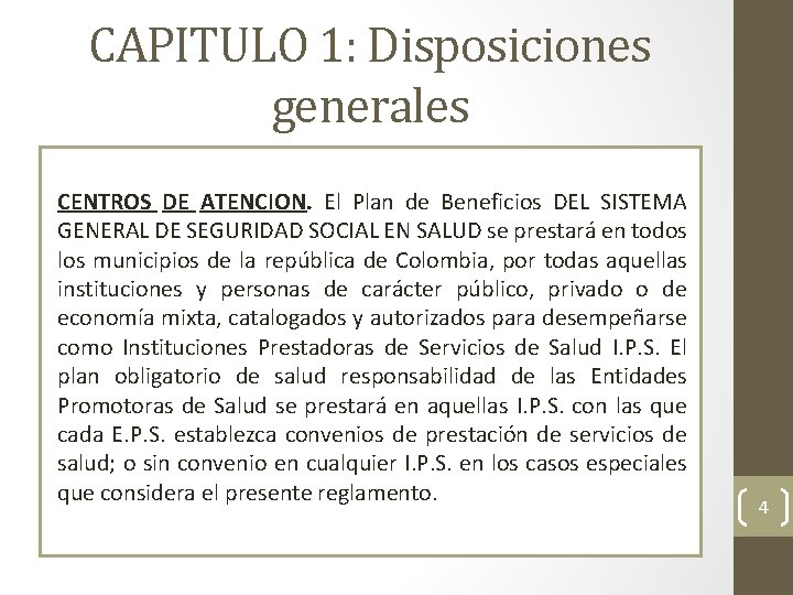 CAPITULO 1: Disposiciones generales CENTROS DE ATENCION. El Plan de Beneficios DEL SISTEMA GENERAL