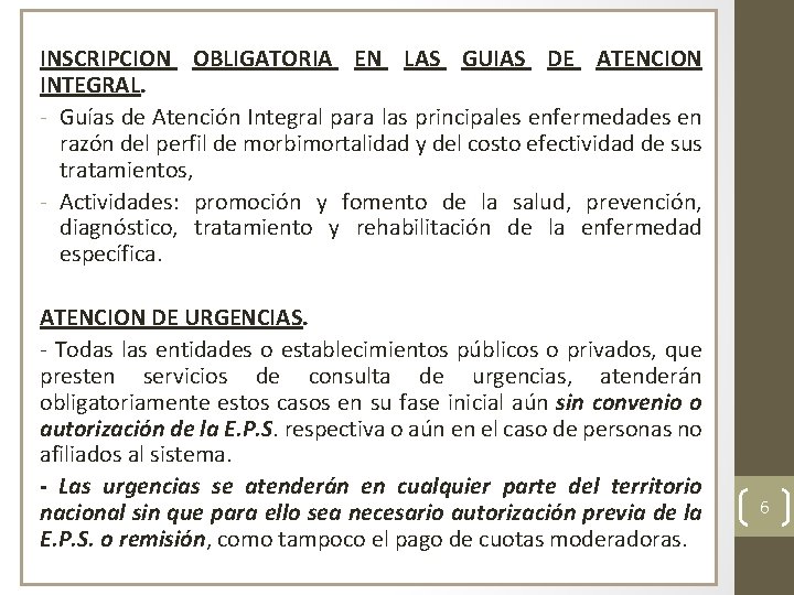 INSCRIPCION OBLIGATORIA EN LAS GUIAS DE ATENCION INTEGRAL. - Guías de Atención Integral para