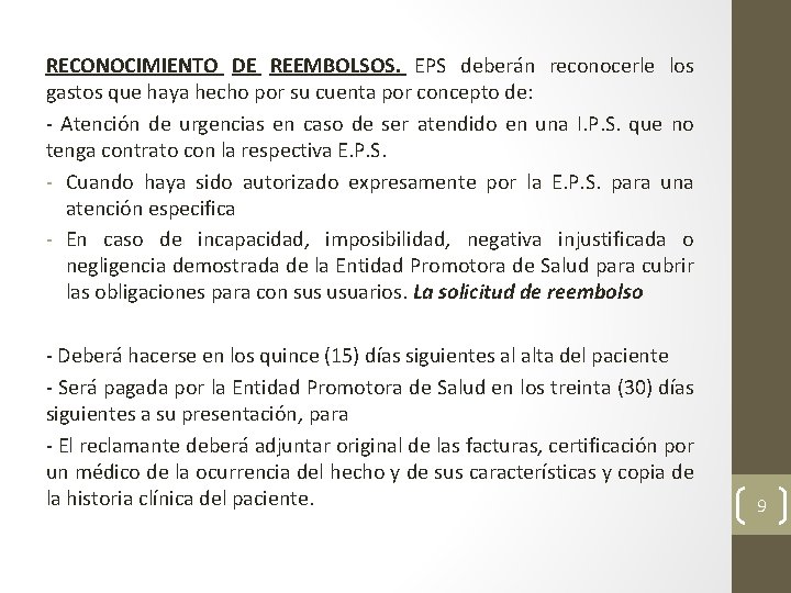 RECONOCIMIENTO DE REEMBOLSOS. EPS deberán reconocerle los gastos que haya hecho por su cuenta