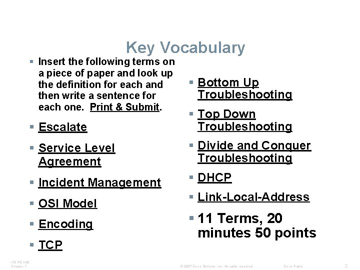 Key Vocabulary § Insert the following terms on a piece of paper and look