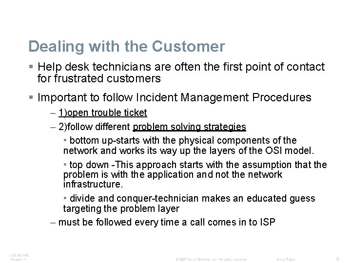 Dealing with the Customer § Help desk technicians are often the first point of
