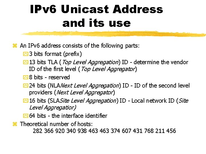 IPv 6 Unicast Address and its use An IPv 6 address consists of the