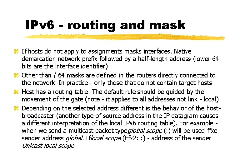 IPv 6 - routing and mask If hosts do not apply to assignments masks