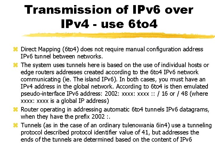 Transmission of IPv 6 over IPv 4 - use 6 to 4 Direct Mapping