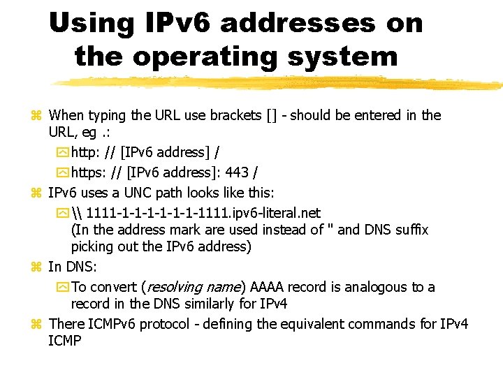 Using IPv 6 addresses on the operating system When typing the URL use brackets