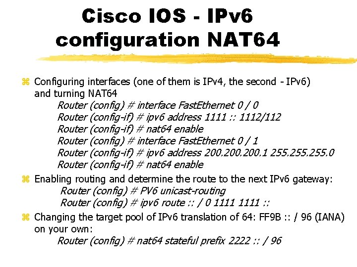 Cisco IOS - IPv 6 configuration NAT 64 Configuring interfaces (one of them is