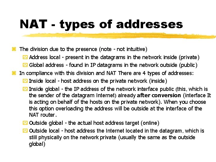 NAT - types of addresses The division due to the presence (note - not