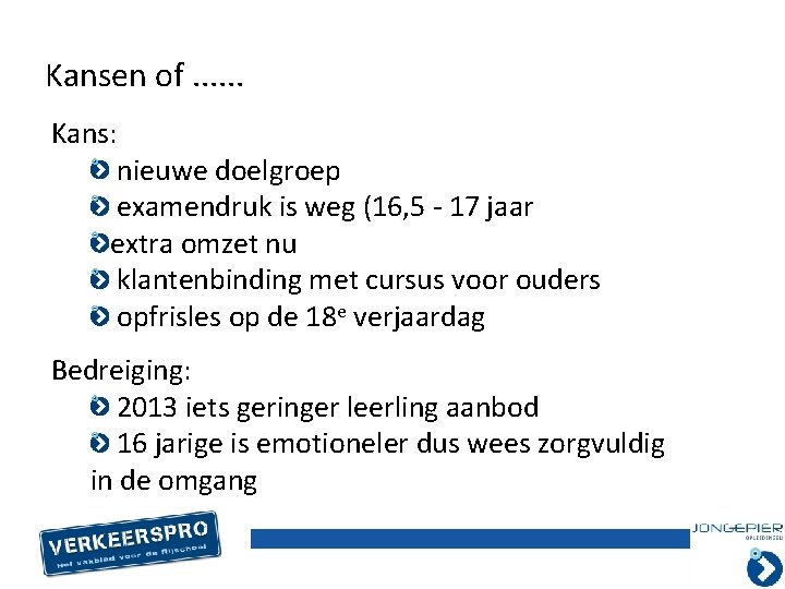 Kansen of. . . Kans: nieuwe doelgroep examendruk is weg (16, 5 - 17