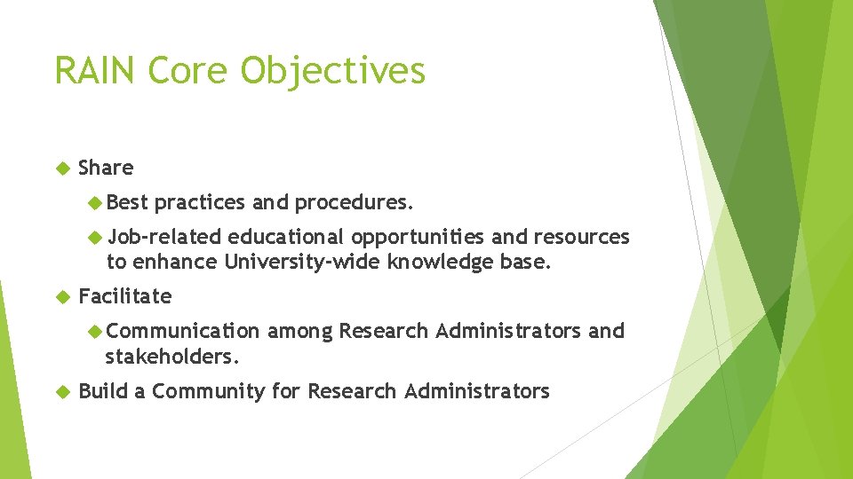 RAIN Core Objectives Share Best practices and procedures. Job-related educational opportunities and resources to