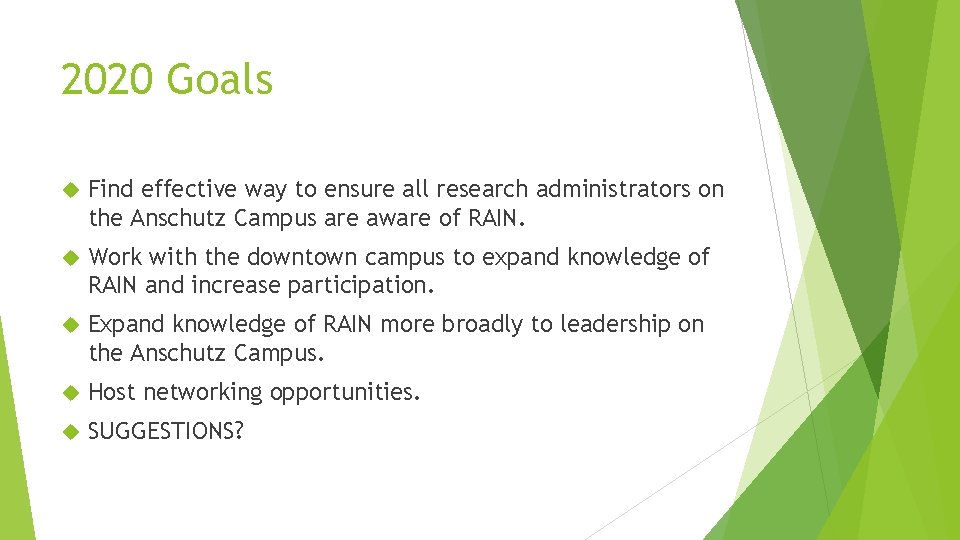 2020 Goals Find effective way to ensure all research administrators on the Anschutz Campus