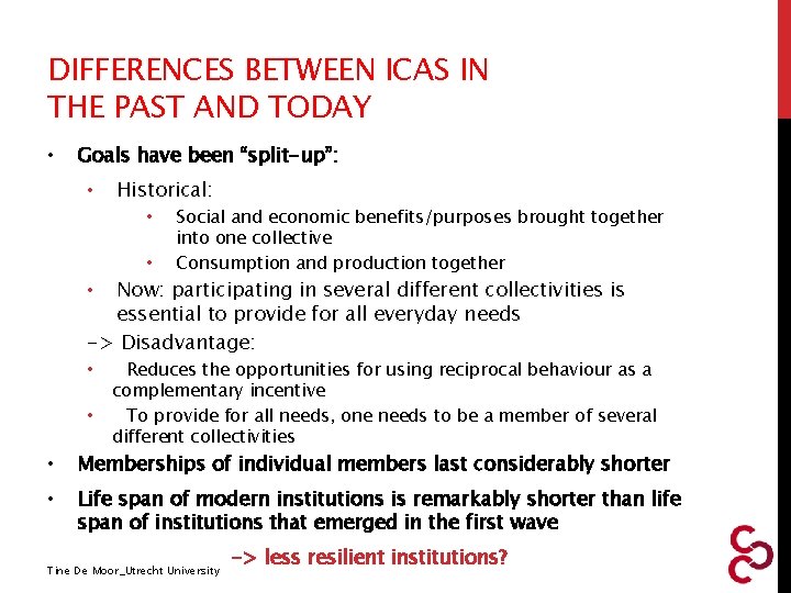 DIFFERENCES BETWEEN ICAS IN THE PAST AND TODAY • Goals have been “split-up”: •