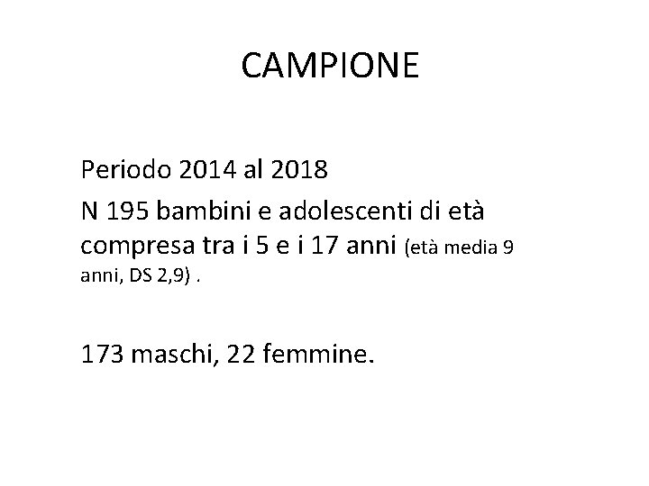 CAMPIONE Periodo 2014 al 2018 N 195 bambini e adolescenti di età compresa tra