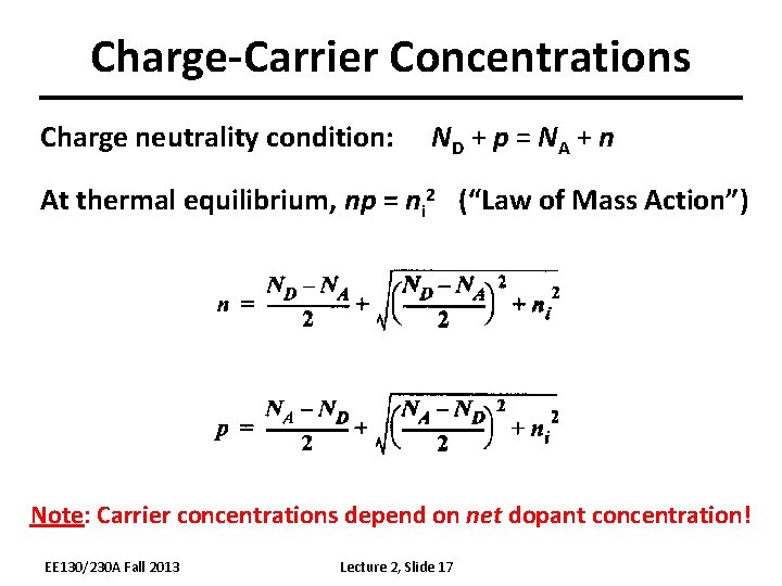 Charge-Carrier Concentrations Charge neutrality condition: ND + p = NA + n At thermal