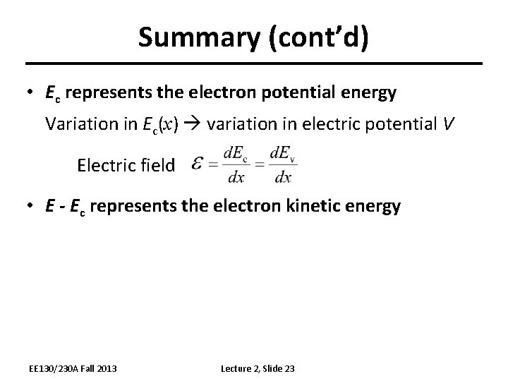 Summary (cont’d) • Ec represents the electron potential energy Variation in Ec(x) variation in
