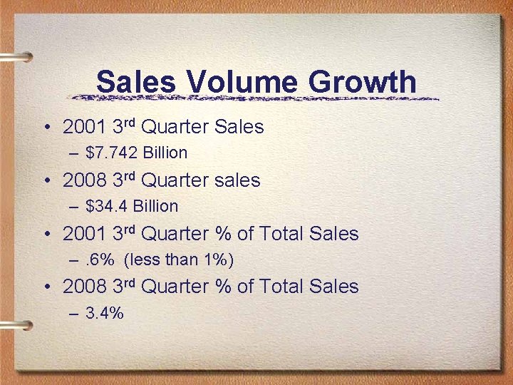 Sales Volume Growth • 2001 3 rd Quarter Sales – $7. 742 Billion •