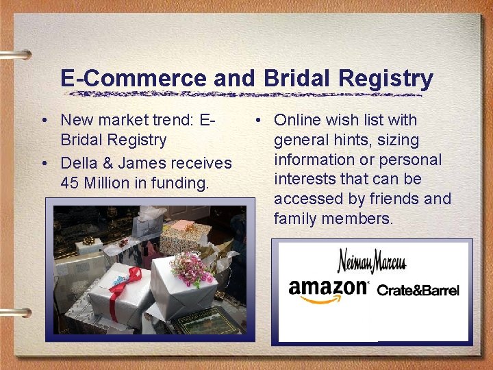 E-Commerce and Bridal Registry • New market trend: EBridal Registry • Della & James