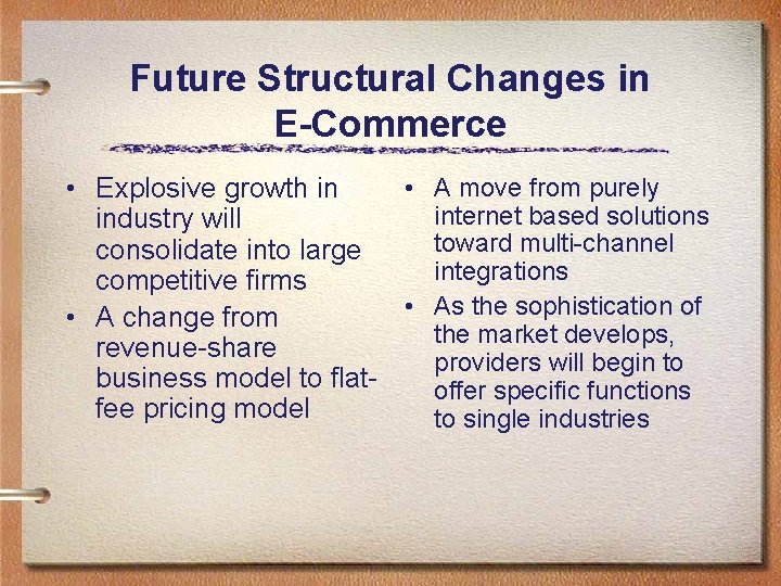 Future Structural Changes in E-Commerce • A move from purely • Explosive growth in