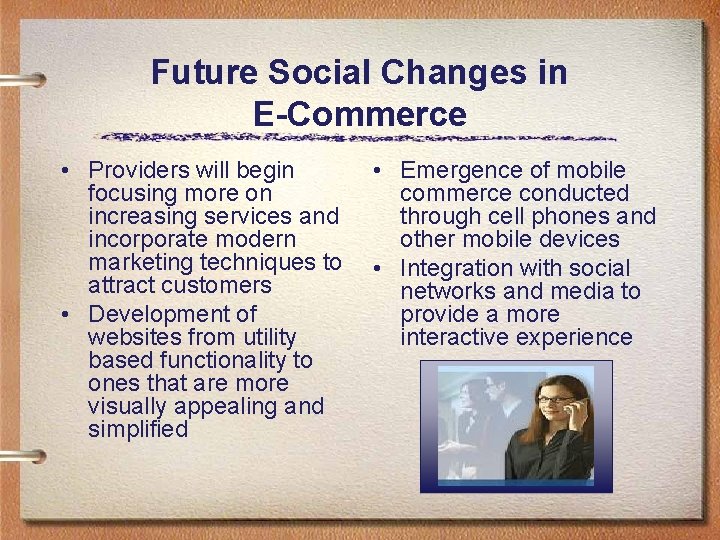 Future Social Changes in E-Commerce • Providers will begin • Emergence of mobile focusing