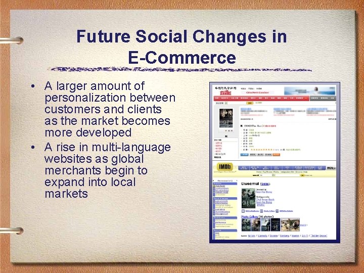 Future Social Changes in E-Commerce • A larger amount of personalization between customers and