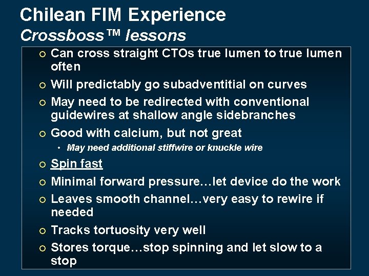 Chilean FIM Experience Crossboss™ lessons Can cross straight CTOs true lumen to true lumen