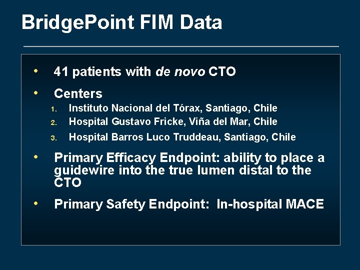 Bridge. Point FIM Data • • 41 patients with de novo CTO Centers 2.