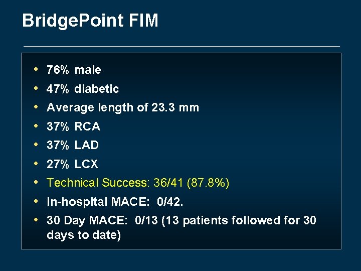 Bridge. Point FIM • • • 76% male 47% diabetic Average length of 23.