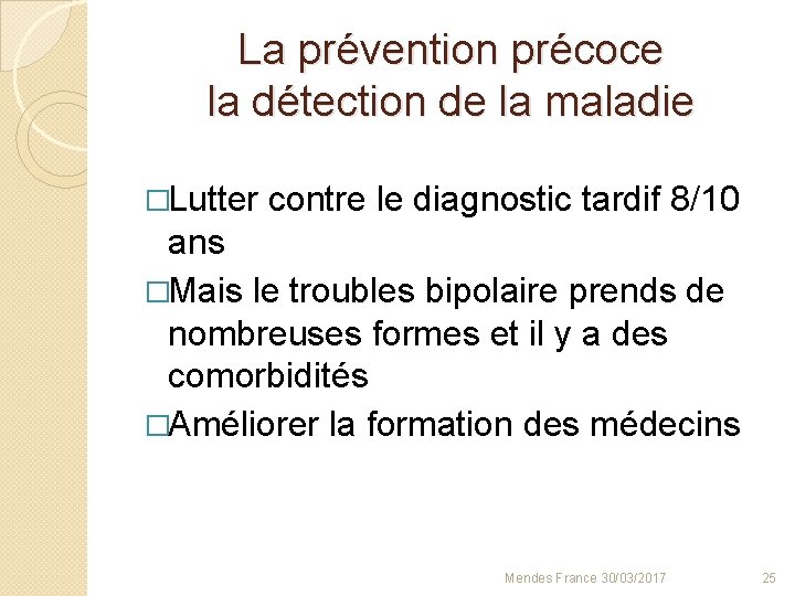 La prévention précoce la détection de la maladie �Lutter contre le diagnostic tardif 8/10