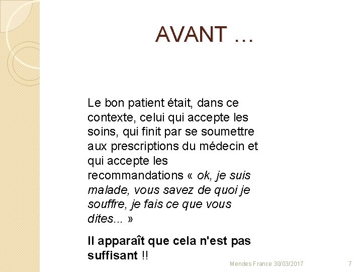 AVANT … Le bon patient était, dans ce contexte, celui qui accepte les soins,