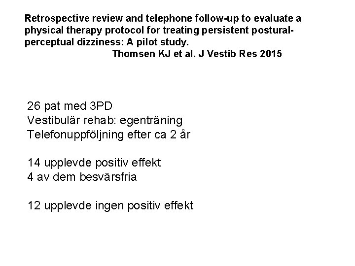 Retrospective review and telephone follow-up to evaluate a physical therapy protocol for treating persistent