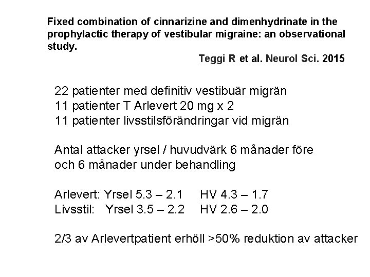 Fixed combination of cinnarizine and dimenhydrinate in the prophylactic therapy of vestibular migraine: an