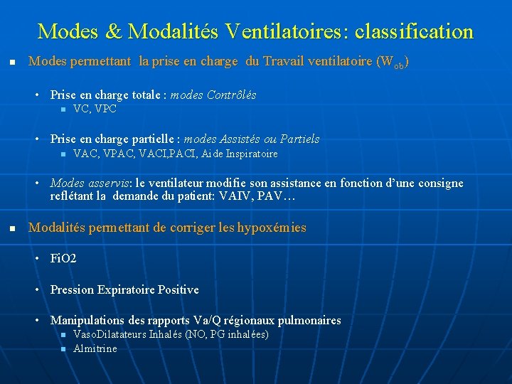 Modes & Modalités Ventilatoires: classification n Modes permettant la prise en charge du Travail