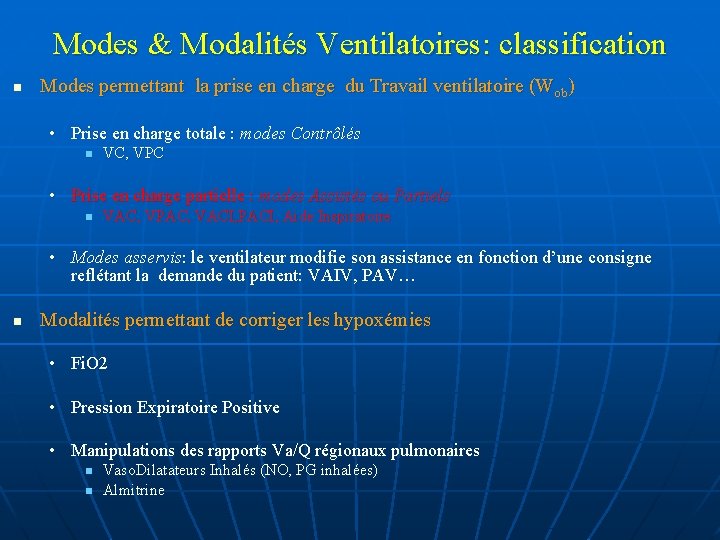 Modes & Modalités Ventilatoires: classification n Modes permettant la prise en charge du Travail