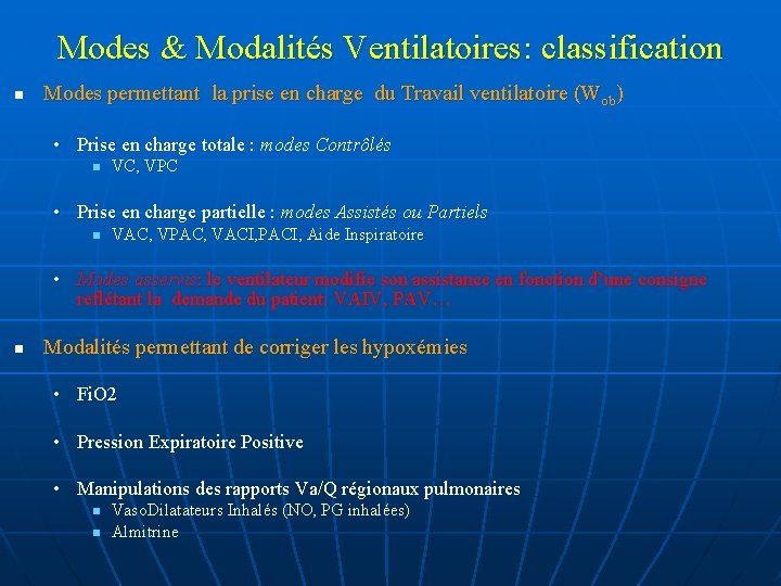Modes & Modalités Ventilatoires: classification n Modes permettant la prise en charge du Travail
