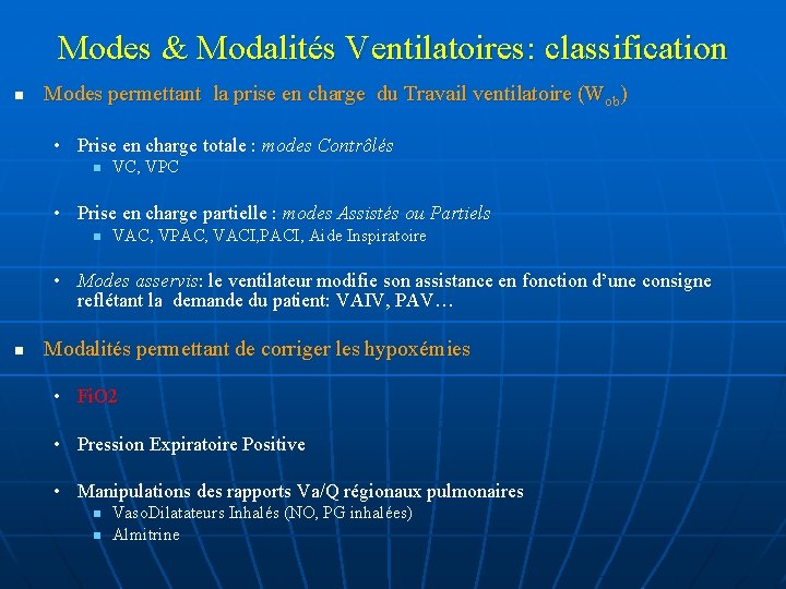 Modes & Modalités Ventilatoires: classification n Modes permettant la prise en charge du Travail