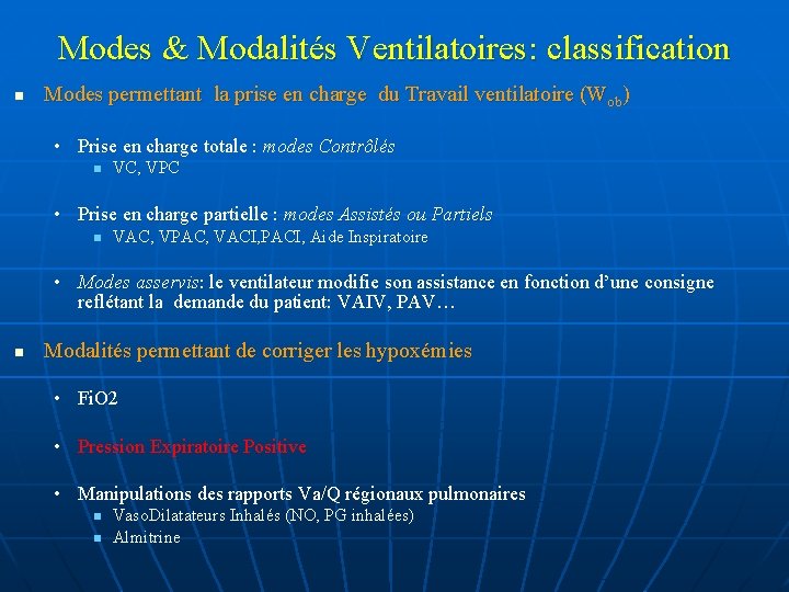 Modes & Modalités Ventilatoires: classification n Modes permettant la prise en charge du Travail