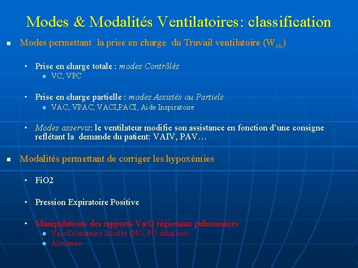 Modes & Modalités Ventilatoires: classification n Modes permettant la prise en charge du Travail