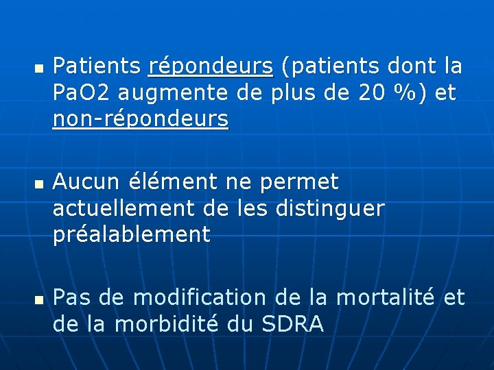 n n n Patients répondeurs (patients dont la Pa. O 2 augmente de plus
