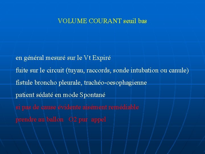 VOLUME COURANT seuil bas en général mesuré sur le Vt Expiré fuite sur le