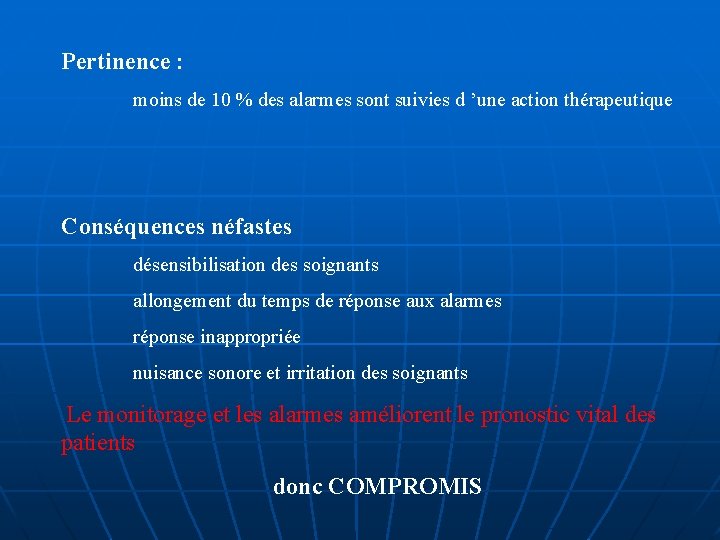 Pertinence : moins de 10 % des alarmes sont suivies d ’une action thérapeutique