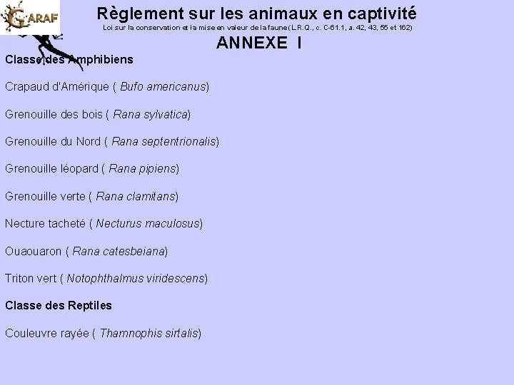 Règlement sur les animaux en captivité Loi sur la conservation et la mise en