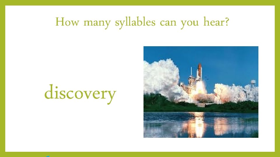 How many syllables can you hear? discovery 