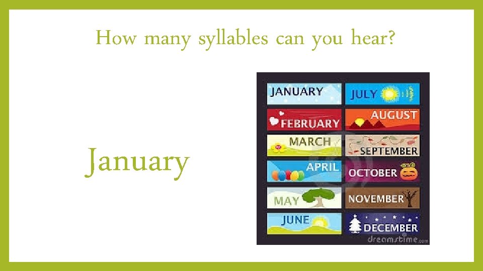 How many syllables can you hear? January 