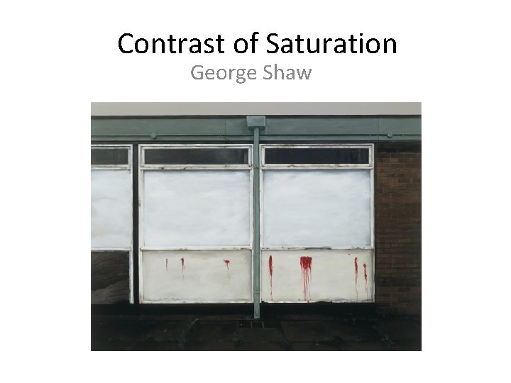 Contrast of Saturation George Shaw 