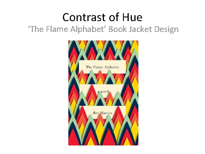 Contrast of Hue ‘The Flame Alphabet’ Book Jacket Design 